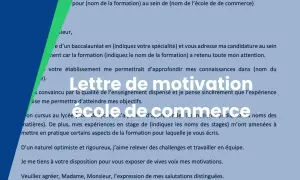 Extrait d'une lettre de motivation pour une école de commerce, détaillant les qualifications et l'enthousiasme du candidat.