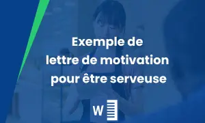 Exemple de lettre de motivation pour être serveuse dans l'hôtellerie.