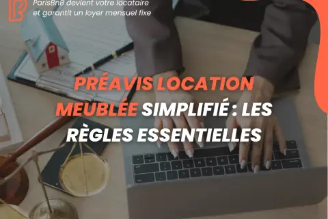 Préavis de résiliation de bail pour location meublée simplifié. Les règles essentielles expliquées. ParisBnB garantit un loyer fixe.
