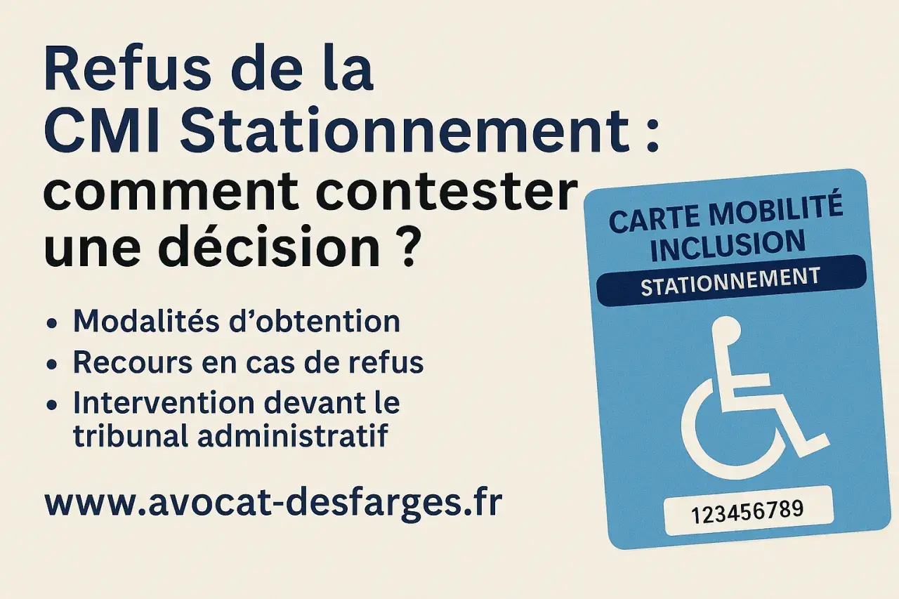Refus CMI Stationnement : comment contester une décision ? Recours en cas de refus, intervention devant le tribunal administratif. Carte handicapé.